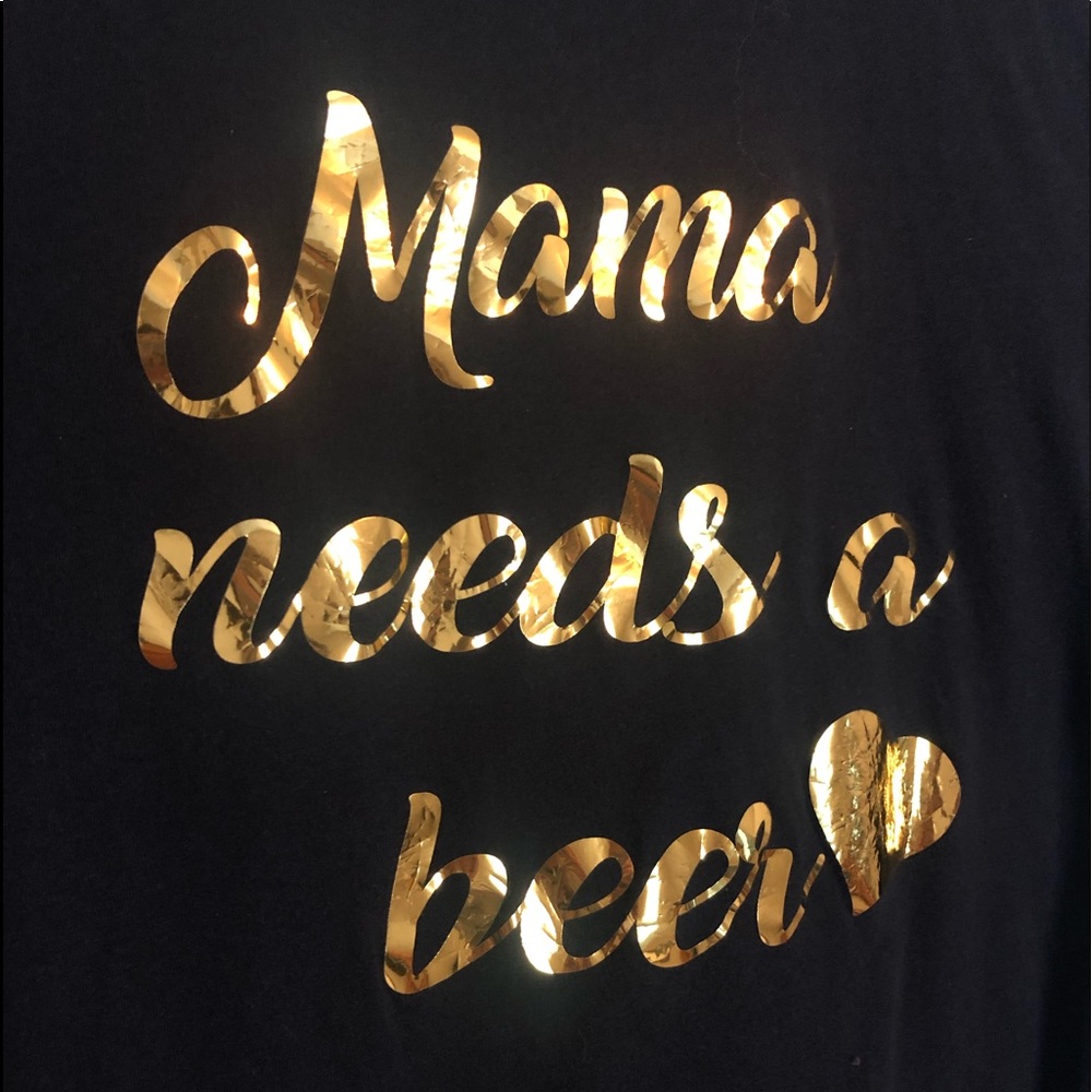 Mama needs a beer shirt